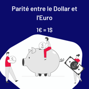 💵 1 Euro = 1 Dollar, historique depuis 2002, ça change quoi ?