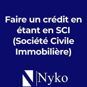 🏦 Faire un crédit en étant en SCI (Société Civile Immobilière)