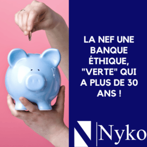 🌿 La NEF, une banque éthique "verte" qui a plus de 30 ans !