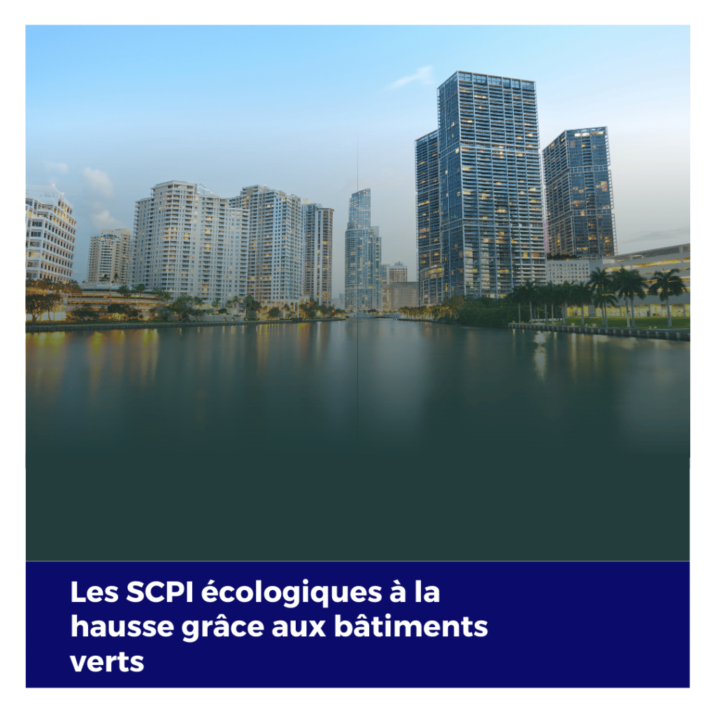 🌲 Les SCPI écologiques à la hausse grâce aux bâtiments verts